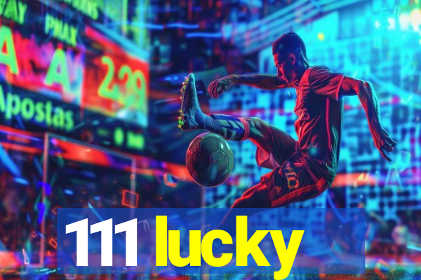 111 lucky